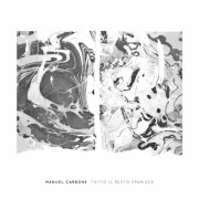 Manuel Carbone - Tutto Il Resto Sparisce (2024) [Hi-Res]