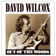 David Wilcox - Out Of The Woods (Reissue 1983) (1977)