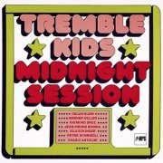 Tremble Kids - Midnight Session (Remastered) (2017) [Hi-Res]