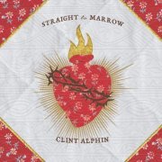 Clint Alphin - Straight To Marrow (2019) FLAC