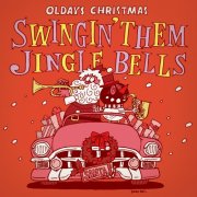 Various Artists - Oldays Christmas Swingin Them Jingle Bells (2016)