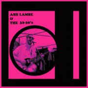 Ash Lambe & The 32-20's - Ash Lambe & the 32-20's (2025) [Hi-Res]