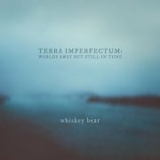 Whiskey Bear - Terra Imperfectum: Worlds Away but Still in Tune (2021)