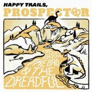 Happy Trails Prospector - The Good, The Bad, & The Dreadful (2023)