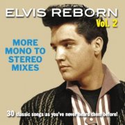 Elvis Presley - Elvis Reborn, Vol. 2: More Mono To Stereo Mixes (2020)