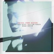 Matthew Shipp, William Parker, Beans, Hprizm - Knives From Heaven (2011)