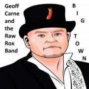 Geoff Carne and the Raw Rox Band - Big Town (2020)