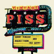 Sonny Vincent & Rocket from the Crypt - Vintage Piss (2015)