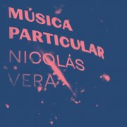 Nicolás Vera - Música Particular (2025) [Hi-Res]