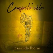 Jean Michel Borne - Compilo'vélo (2025) Hi-Res