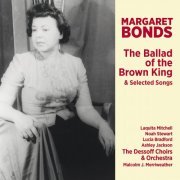 The Dessoff Choirs - Margaret Bonds: The Ballad of the Brown King & Selected Songs (2019)