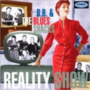 B.B. & The Blues Shacks - Reality Show (1997) [CD Rip]