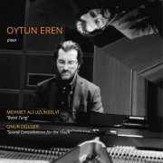 Oytun Eren - Oytun Eren Plays Mehmet Ali Uzunselvi / Basık Tung & Onur Dülger / Sound Constellations for the Youth (2024)