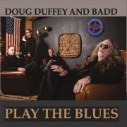 Doug Duffey and Badd - Play the Blues (2019)