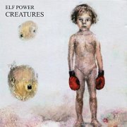 Elf Power - Creatures (2002)