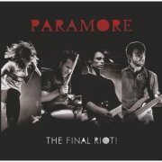 Paramore - The Final Riot! (Live) (2008) FLAC