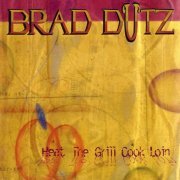 Brad Dutz - Heat The Grill Cook Loin (1999)