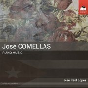 José Raúl Lopez - Comellas: Piano Works (2016) [Hi-Res]