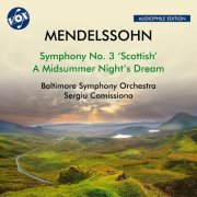 Baltimore Symphony Orchestra & Sergiu Comissiona - Mendelssohn: Symphony No. 3 "Schottische" & A Midsummer Night's Dream (Remastered 2024) (2024) [E-AC-3 JOC Dolby Atmos]