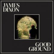 James Dixon - Good Ground (2025) [Hi-Res]