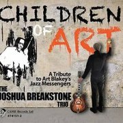 The Joshua Breakstone Trio - Children of Art: A Tribute to Art Blakey's Jazz Messengers (2018)