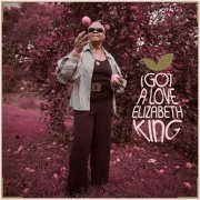 Elizabeth King - I Got a Love (2022) Hi-Res