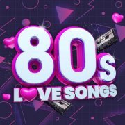 VA - 80s Love Songs (2021)