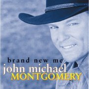 John Michael Montgomery - Brand New Me (2000)