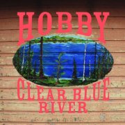 Hobby - Clear Blue River (2025) [Hi-Res]
