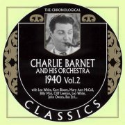 Charlie Barnet And His Orchestra - The Chronological Classics: 1940 Vol. 2 (2007)