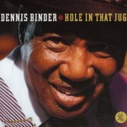 Dennis Binder - Hole In That Jug (2007)