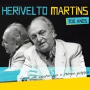 Herivelto Martins - Herivelto Martins 100 Anos - Faça de Conta Que o Tempo Passou (2012)