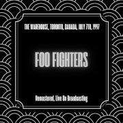 Foo Fighters - The Warehouse, Toronto, Canada, July 7th, 1997 (Live) (2025) [Hi-Res]
