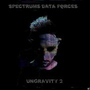 Spectrums Data Forces - Ungravity 2 (2019)