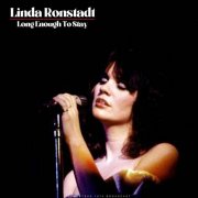 Linda Ronstadt - Long Enough To Stay (Live) (2025)