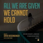 David Biedenbender - Biedenbender: all we are given we cannot hold (2023) [Hi-Res]