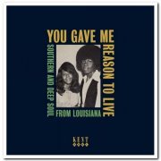 VA - You Gave Me Reason To Live - Southern And Deep Soul From Louisiana (2021) [CD Rip]