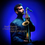 Asaf Harris - I Thought I Was Ready (2026) [Hi-Res]