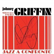 Johnny Griffin - Jazz a Confronto (2009)