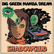 Shadowclub - Big Green Mamba Dream (2018)