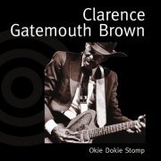 Clarence 'Gatemouth' Brown - Okie Dokie Stomp (1999)