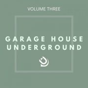 Jeremy Sylvester - Garage House Underground Vol 3 (2021)