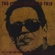 Lyman Woodard Trio - Live At the 1996 Ford Montreux Detroit Jazz Festival (1998)