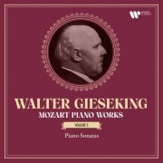 Walter Gieseking - Mozart: Piano Works, Vol. 5. Piano Sonatas, K. 309, 310, 311 & 330 (2023) [Hi-Res]