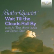 Butter Quartet - Wait Till the Clouds Roll By: Works by Franz Joseph Haydn and Caroline Shaw (2026) [Hi-Res]