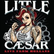 Little Caesar - Brutally Honest Live  From Holland - 2CD (2016)