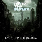 Escape With Romeo - After The Future (2015) CD-Rip