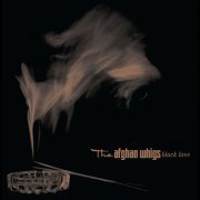 The Afghan Whigs - Black Love (20th Anniversary Edition) (2016) [Hi-Res]