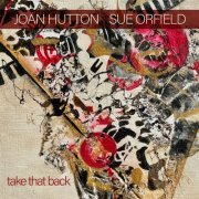 Joan Hutton, Sue Orfield - Take That Back (2022)