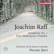 Orchestre de la Suisse Romande, Neeme Järvi - Raff: Symphony No.2 / Four Shakespeare Preludes (2013)